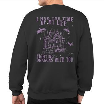 I Had The Time Of My Life Fighting Dragons With You Mythical Sweatshirt Back Print | Mazezy