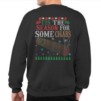 'Tis The Season For Some Cigars Ugly Christmas Cigar Lover Sweatshirt Back Print - Thegiftio UK