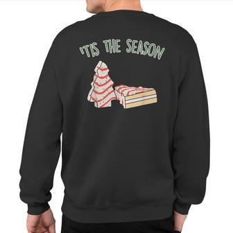 'Tis The Season Holiday Christmas Snack Cake Sweatshirt Back Print - Thegiftio UK