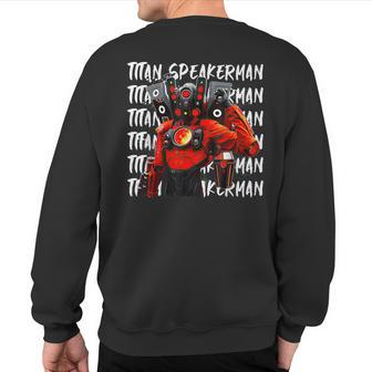 Titan Speakerman Cameraman Tvman Skibidi Toilet Meme Game Sweatshirt Back Print - Thegiftio UK