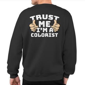Trust Me I'm A Colorist Thumbs Up Job Sweatshirt Back Print | Mazezy