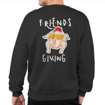Turkey Friends Giving Happy Friendsgiving Thanksgiving Sweatshirt Back Print | Mazezy