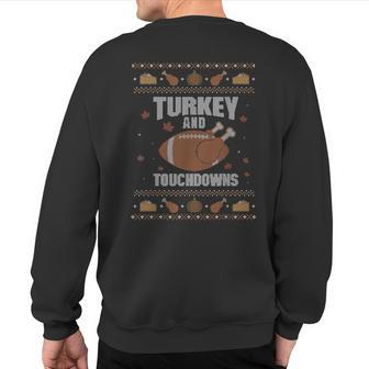 Turkey And Touchdowns Ugly Thanksgiving Sweater Sweatshirt Back Print - Thegiftio UK