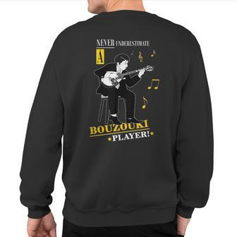 Never Under-Estimate A Bouzouki Player Sweatshirt Back Print - Seseable