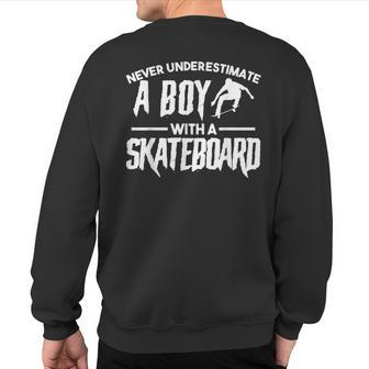 Never Underestimate A Boy Skateboarding Sweatshirt Back Print - Thegiftio UK