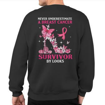 Never Underestimate A Breast Cancer Survivor By Looks Sweatshirt Back Print | Mazezy