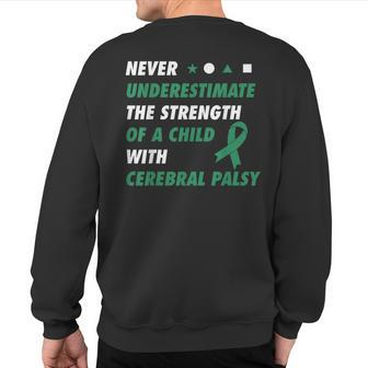 Never Underestimate A Child With Cerebral Palsy Sweatshirt Back Print - Seseable