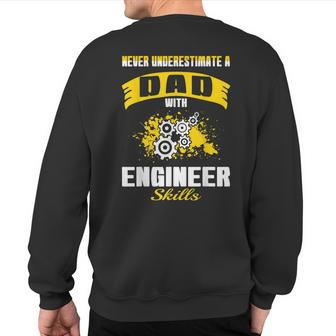 Never Underestimate Dad With Engineer Skills Sweatshirt Back Print - Monsterry AU