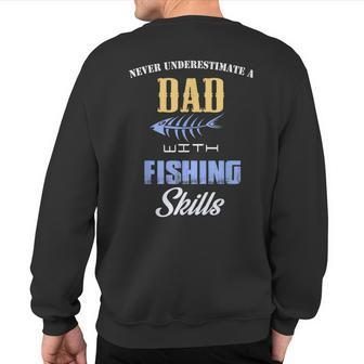 Never Underestimate A Dad Fishing Father's Day Sweatshirt Back Print - Seseable