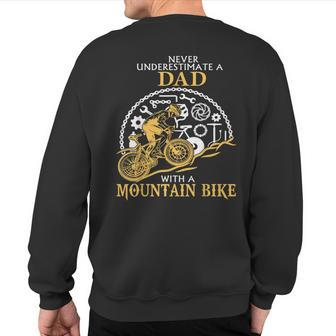 Never Underestimate A Dad With A Mountain Bike Dad T Sweatshirt Back Print - Seseable