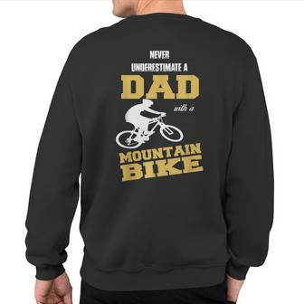 Never Underestimate A Dad With A Mountain Bike T Sweatshirt Back Print - Seseable