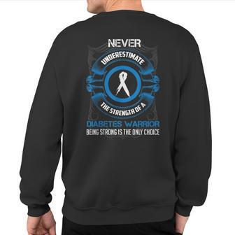 Never Underestimate Diabetes Warrior Strong Awareness Sweatshirt Back Print - Seseable