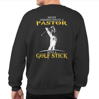 Never Underestimate Golfing Pastor Sweatshirt Back Print - Seseable