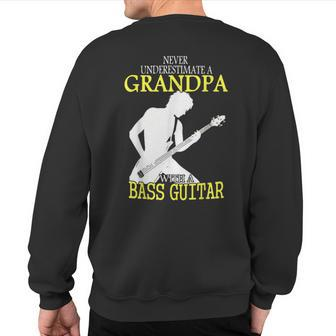 Never Underestimate A Grandpa With A Bass Guitar Sweatshirt Back Print | Mazezy