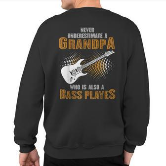 Never Underestimate Grandpa Who Is Also A Bass Player Sweatshirt Back Print | Mazezy