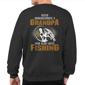 Never Underestimate Grandpa Who Is Also Loves Fishing Sweatshirt Back Print | Mazezy