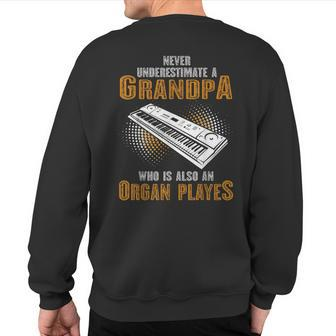 Never Underestimate Grandpa Who Is Also A Organ Player Sweatshirt Back Print | Mazezy