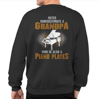 Never Underestimate Grandpa Who Is Also A Piano Player Sweatshirt Back Print | Mazezy