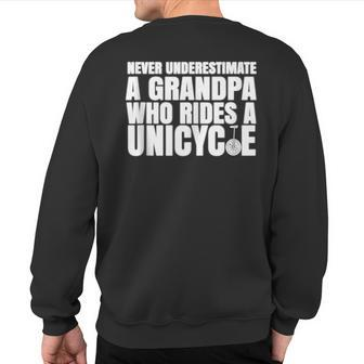 Never Underestimate A Grandpa Who Rides A Unicycle Sweatshirt Back Print - Seseable