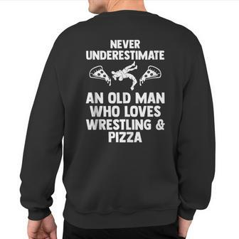 Never Underestimate Who Loves Wrestling & Pizza Wrest Sweatshirt Back Print - Monsterry