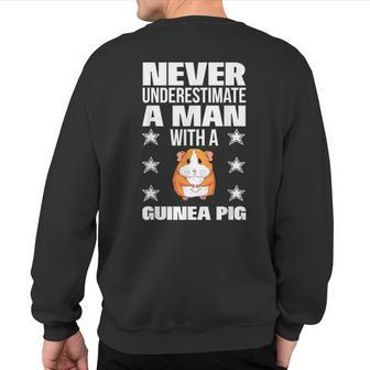 Never Underestimate A Man With A Guinea Pig Sweatshirt Back Print - Monsterry