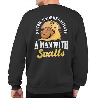 Never Underestimate A Man With Snails Slug Snail Sweatshirt Back Print - Thegiftio UK