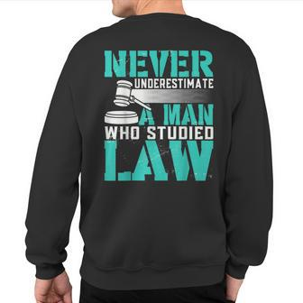 Never Underestimate A Man Who Studied Law Lawyer Sweatshirt Back Print - Thegiftio UK