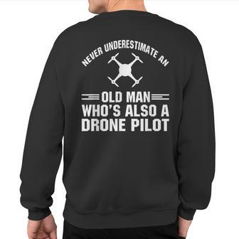 Never Underestimate A Man Who's Also A Drone Pilot Sweatshirt Back Print - Seseable