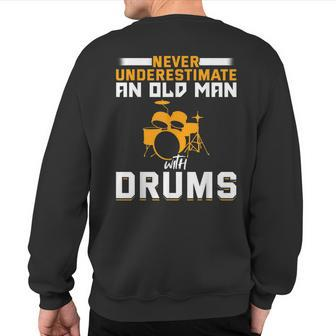 Never Underestimate An Old With Drums Sweatshirt Back Print - Monsterry UK