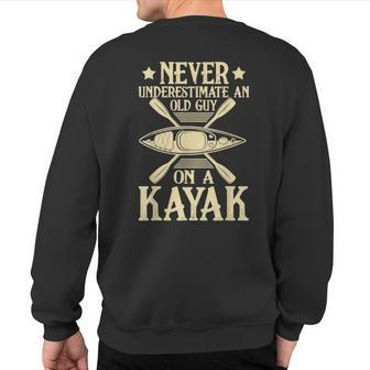 Never Underestimate An Old Guy On A Kayak Sweatshirt Back Print - Monsterry