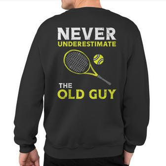 Never Underestimate The Old Guy Tennis Player Coach Men Sweatshirt Back Print | Mazezy
