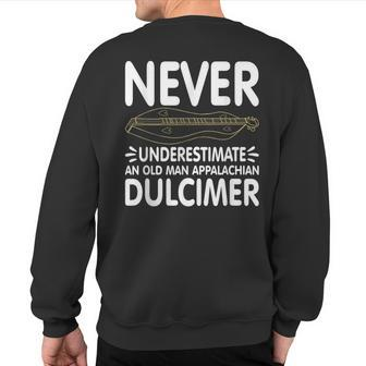 Never Underestimate An Old Man Appalachian Dulcimer Sweatshirt Back Print - Seseable