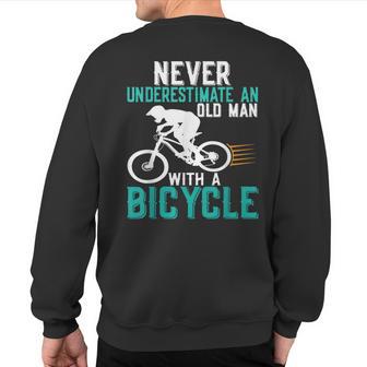 Never Underestimate An Old Man With A Bicycle Cycling Lover Sweatshirt Back Print - Thegiftio UK