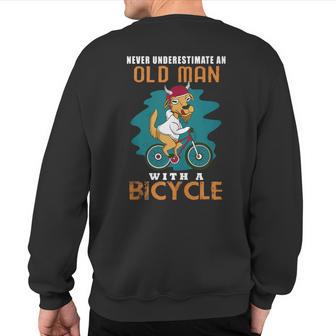 Never Underestimate An Old Man With Bicycle Riding Bike Top Sweatshirt Back Print - Thegiftio UK