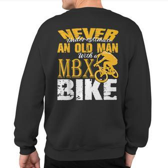 Never Underestimate An Old Man Bmx Bike Freestyle Racing Sweatshirt Back Print - Seseable