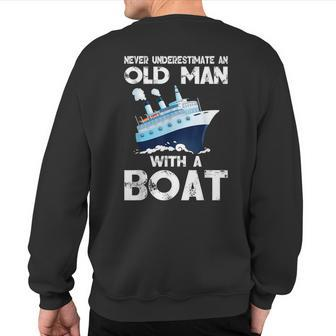 Never Underestimate An Old Man With A Boat Fishermen Sweatshirt Back Print | Mazezy