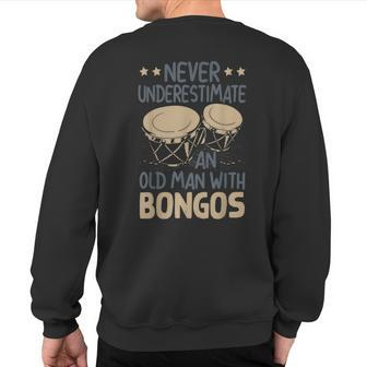 Never Underestimate An Old Man With A Bongos Sweatshirt Back Print - Monsterry CA