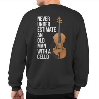 Never Underestimate An Old Man With A Cello For Men Sweatshirt Back Print - Seseable