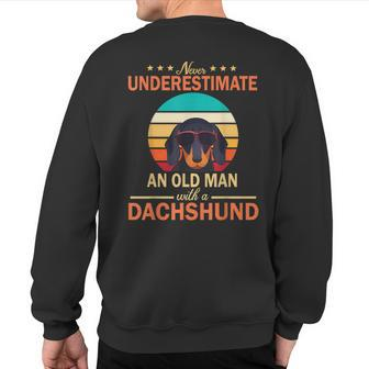 Never Underestimate An Old Man With A Dachshund Dogs Father Sweatshirt Back Print - Thegiftio UK