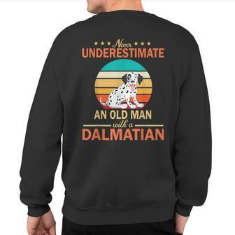 Never Underestimate An Old Man With A Dalmatian Dogs Father Sweatshirt Back Print - Thegiftio UK