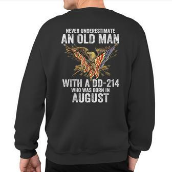 Never Underestimate An Old Man With A Dd-214 Born In August Sweatshirt Back Print | Mazezy