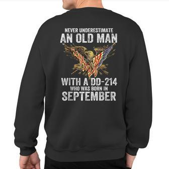 Never Underestimate An Old Man With A Dd-214 Born September Sweatshirt Back Print | Mazezy