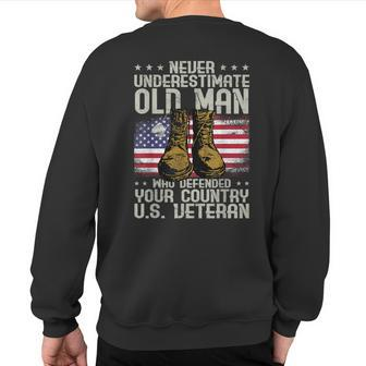 Never Underestimate Old Man Who Defended Your Country US Sweatshirt Back Print | Mazezy