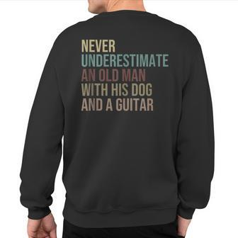 Never Underestimate An Old Man With His Dog And A Guitar Sweatshirt Back Print - Seseable