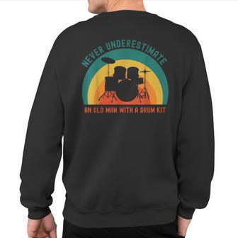 Never Underestimate An Old Man With A Drum Kit Sweatshirt Back Print - Seseable