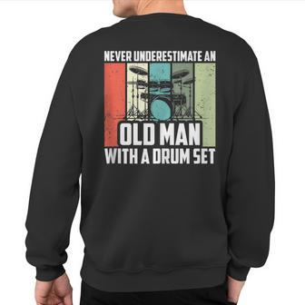Never Underestimate An Old Man With A Drum Set Retro Drummer Sweatshirt Back Print - Seseable