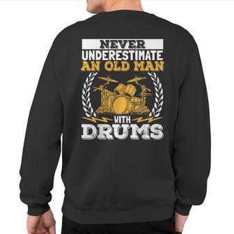Never Underestimate An Old Man With Drums Drummer Sweatshirt Back Print - Monsterry UK
