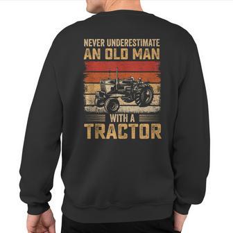 Never Underestimate An Old Man Farming Tractor Men's Farmer Sweatshirt Back Print - Thegiftio UK