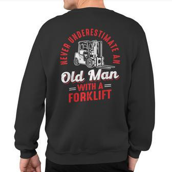 Never Underestimate An Old Man With A Forklift Sweatshirt Back Print - Monsterry UK