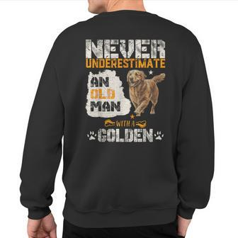 Never Underestimate An Old Man With A Golden Puppy Lover Sweatshirt Back Print | Mazezy